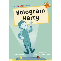 Hologram Harry: (Orange Early Reader)