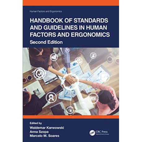 Handbook of Standards and Guidelines in Human Factors and Ergonomics: Second Edition