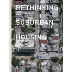 Juan Carral: Rethinking Suburban Housing