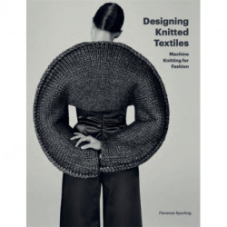 Designing Knitted Textiles: Machine Knitting for Fashion