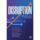 Disruption: The future of banking and financial services - how to navigate and seize the opportunities