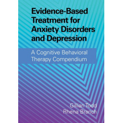 Evidence-Based Treatment for Anxiety Disorders and Depression: A Cognitive Behavioral Therapy Compendium