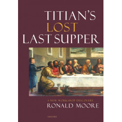 Titian’s Lost Last Supper: A New Workshop Discovery