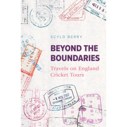 Beyond Beyond the Boundaries: Travels on England Cricket Tours