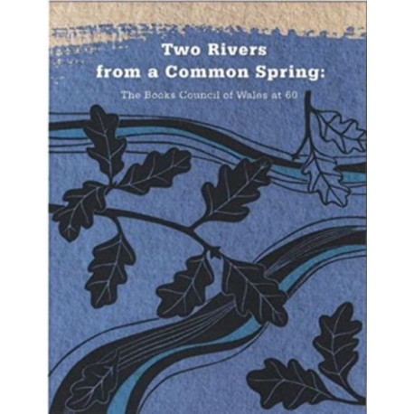 Two Rivers from a Common Spring: The Books Council of Wales at 60