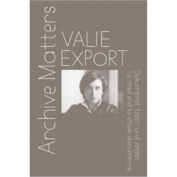 Valie Export: Archive Matters. To read and to show documents