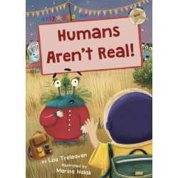 Humans Aren't Real!: (Gold Early Reader)