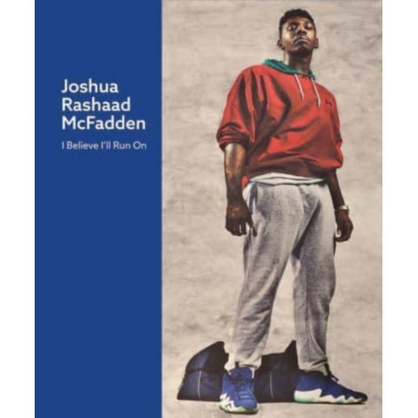 Joshua Rashaad McFadden: I Believe I'll Run On