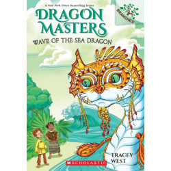 Wave of the Sea Dragon: A Branches Book (Dragon Masters -19)