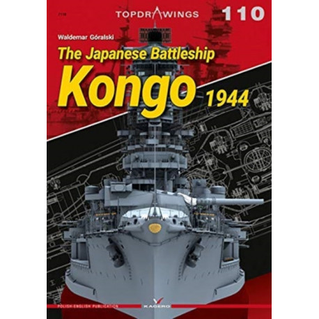 The Japanese Battleship Kongo 1944: Aircraft Drawings. the Best Od Mariusz LUkasik