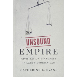 Unsound Empire: Civilization and Madness in Late-Victorian Law