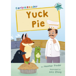 Yuck Pie: (Turquoise Early Reader)