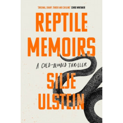 Reptile Memoirs: A twisted, cold-blooded thriller