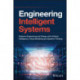 Engineering Intelligent Systems: Systems Engineering and Design with Artificial Intelligence, Visual Modeling, and Systems Thinking