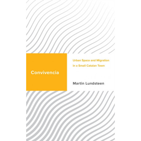 Convivencia: Urban Space and Migration in a Small Catalan Town