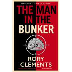 The Man in the Bunker: The bestselling spy thriller that asks what if Hitler had survived?