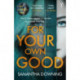 For Your Own Good: The most addictive psychological thriller you’ll read this year