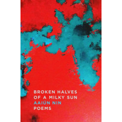 Broken Halves of a Milky Sun: Poems