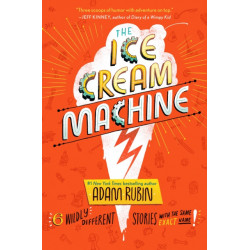 The Ice Cream Machine: 6 Deliciously Different Stories with the Same Exact Name!