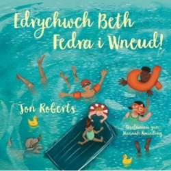 Edrychwch Beth Fedra i Wneud!