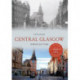 Central Glasgow Through Time