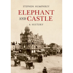 Elephant & Castle A History