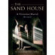 The Sand House: A Victorian Marvel Revisited