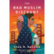 The Bad Muslim Discount: A Novel