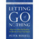 Letting Go of Nothing: Relax Your Mind and Discover the Wonder of Your True Nature