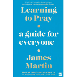 Learning to Pray: A Guide for Everyone