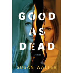Good as Dead: A Novel