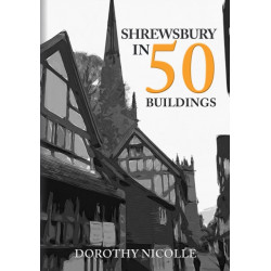 Shrewsbury in 50 Buildings