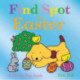Find Spot at Easter: A Lift-the-Flap Story