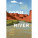 Downriver: Into the Future of Water in the West