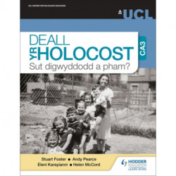 Deall yr Holocost yn ystod CA3: Sut digwyddodd a pham? (Understanding the Holocaust at KS3: How and why did it happen? Welsh-language edition)
