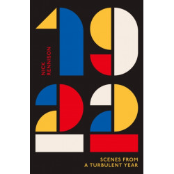 1922: Scenes from a Turbulent Year