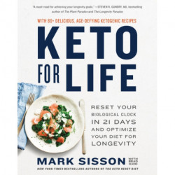 Keto for Life: Reset Your Biological Clock in 21 Days and Optimize Your Diet for Longevity