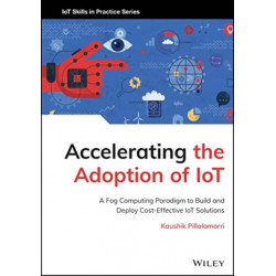 Accelerating the Adoption of IoT: A Fog Computing Paradigm to Build and Deploy Cost-Effective IoT Solutions