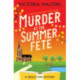 Murder at the Summer Fete: A brilliantly twisty, totally gripping cozy mystery