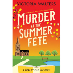 Murder at the Summer Fete: A brilliantly twisty, totally gripping cozy mystery