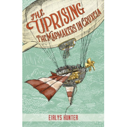 The Uprising: The Mapmakers in Cruxcia