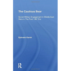 The Cautious Bear: Soviet Military Engagement In Middle East Wars In The Post-1967 Era