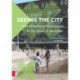 Seeing the City: Interdisciplinary Perspectives on the Study of the Urban