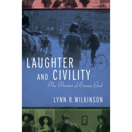 Laughter and Civility: The Theater of Emma Gad