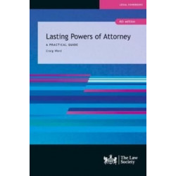 Lasting Powers of Attorney: A Practical Guide