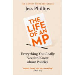 The Life of an MP: Everything You Really Need to Know About Politics