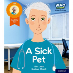 Hero Academy Non-fiction: Oxford Level 1+, Pink Book Band: A Sick Pet