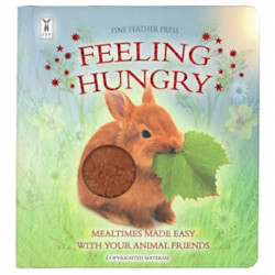 Feeling Hungry: Interactive Touch-and-Feel Board Book to Help with Mealtimes
