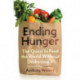 Ending Hunger: The quest to feed the world without destroying it