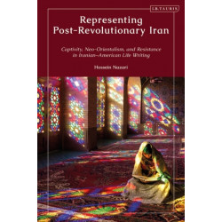 Representing Post-Revolutionary Iran: Captivity, Neo-Orientalism, and Resistance in Iranian–American Life Writing